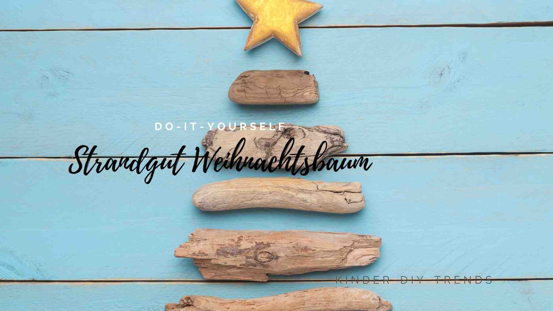 Anleitung Strandgut Weihnachtsbaum basteln mit Kindern