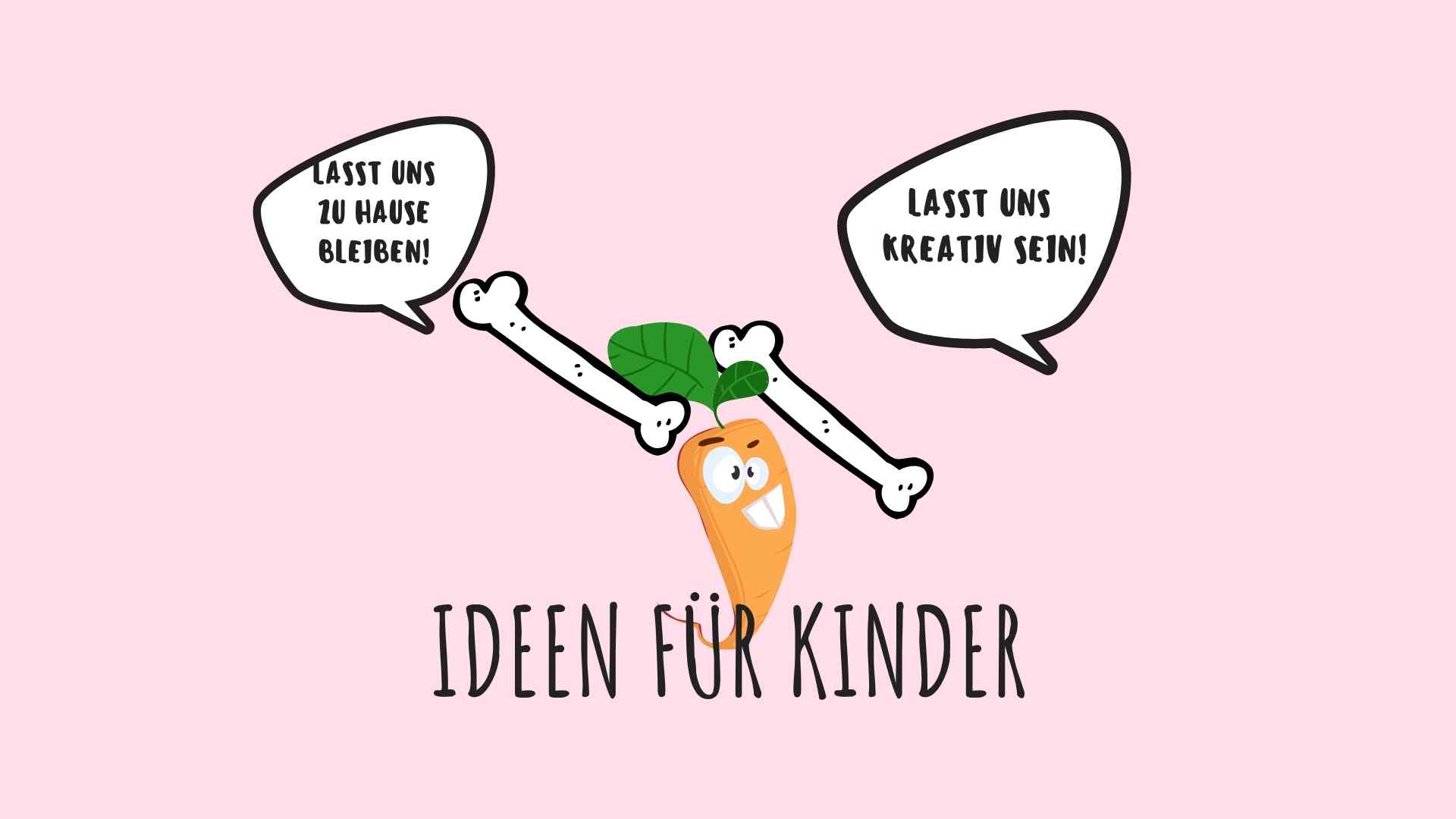 Ideen für Kinder während der Coronakrise