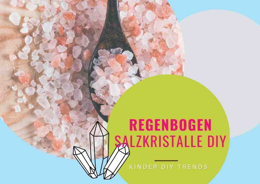 Regenbogen Salzkristalle DIY Anleitung