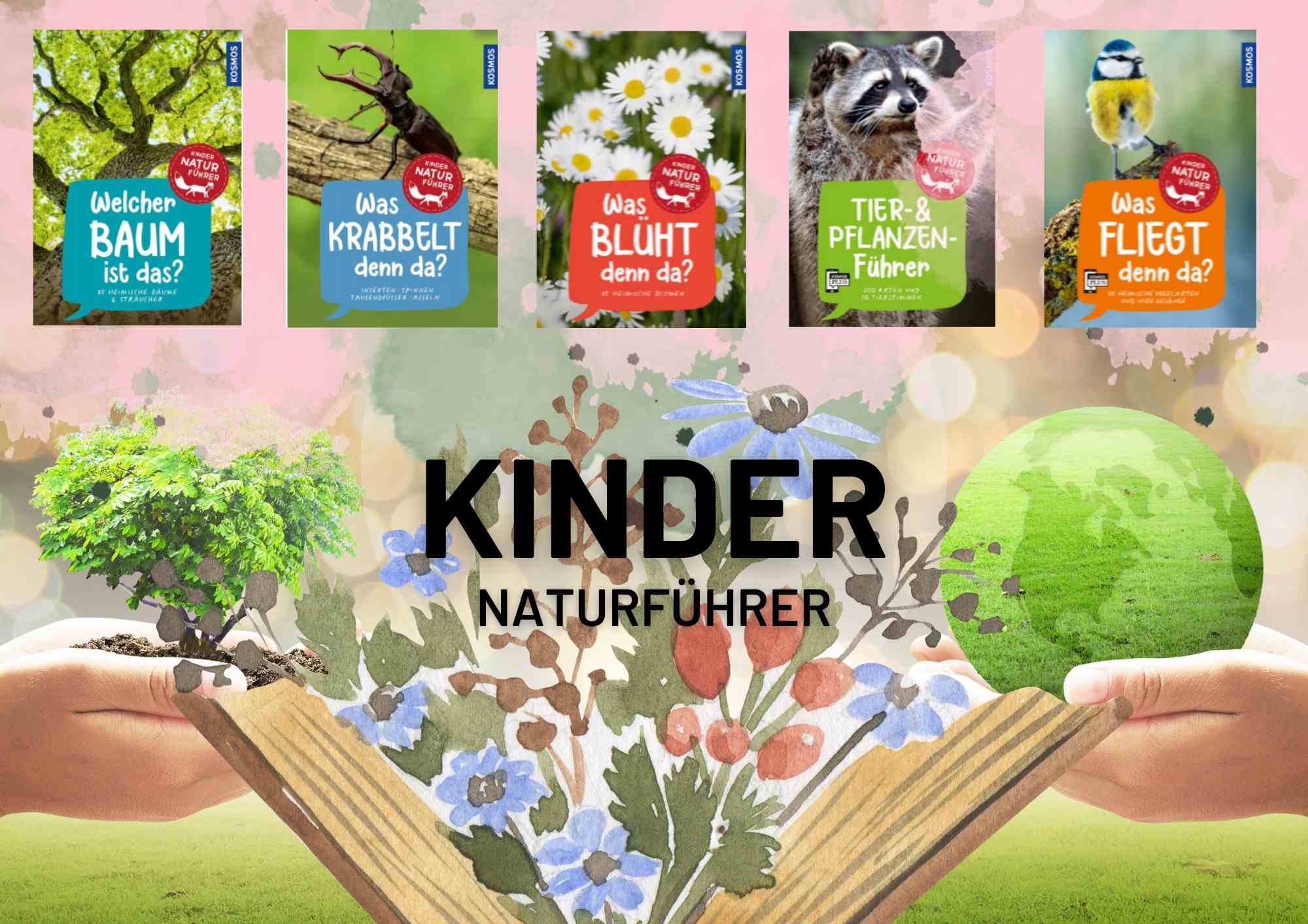 Welche Naturführer Kinderbücher gibt es? KOSMOS Verlag - Buchvorstellung Bloggerin Iris Käfer